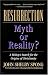 Resurrection: Myth or Reality?