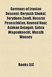 Germans of Iranian Descent: Daryush Shokof, Ferydoon Zandi, Nossrat Peseschkian, Naveed Nour, Ashkan Dejagah, Sahra Wagenknecht, Massih Wassey-
