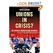 Unions in Crisis: The Future of Organized Labor in America