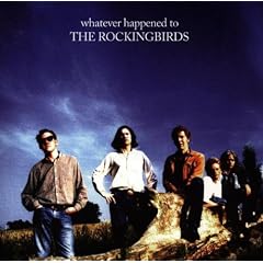Whatever Happened to the Rockingbirds