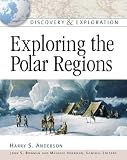 Exploring the Polar Regions (Discovery and Exploration)