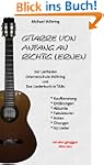 Gitarre von Anfang an richtig lernen...