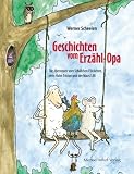 Geschichten vom Erz�hl-Opa: Die Abenteuer vom Sch�fchen Fl�ckchen, dem Hahn Tristan und der Maus Lilli - Walter Scheelen