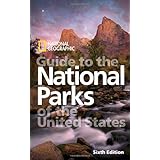 National Geographic Guide to the National Parks of the United States, 6th Edition