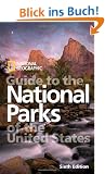 National Geographic Guide to the National Parks of the United States, 6th Edition (National Geographic Guide to National Parks of the United States)
