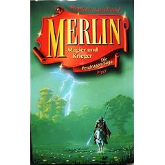 Merlin. Magier und Krieger. Die Pendragon- Saga
