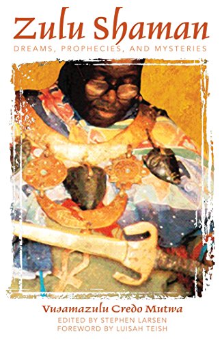 zulu shaman dreams prophecies and mysteries song of the stars