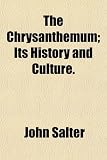 Amazon / General Books LLC: The Chrysanthemum; Its History and Culture (John Salter)