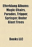 Efterklang Albums: Magic Chairs, Parades, Tripper, Springer, Under Giant Trees-