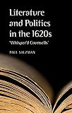 Literature and politics in the 1620s : 'whisper'd counsells'