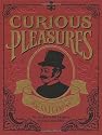 Curious Pleasures: A Gentleman's Collection of Beastliness