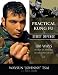 Practical Kung Fu Street Defense: 100 Ways to Stop an Attacker in Five Moves or Less