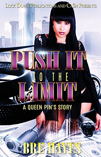 Push It To The Limit: A Queen Pin's Story (Volume 1)