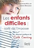 Les enfants difficiles : sortir de l'impasse