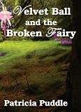 Velvet Ball and The Broken Fairy (Velvet and Roseberry)