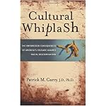Cultural Whiplash: The Unforeseen Consequences of America's Crusade Against Racial Discrimination book cover