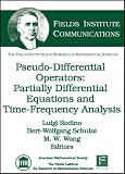 Pseudo-Differential Operators: Partial Differential Equations and Time-Frequency Analysis (Fields Institute Communications)