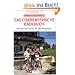 Das oberbayerische Radlbuch: 40 reizvolle Touren f�r alle Anspr�che. Radln zwischen Altm�hltal und Werdenfelser Land, vom Pfaffenwinkel bis nach Berchtesgaden