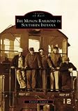 The Monon Railroad in Southern Indiana (Images of Rail)