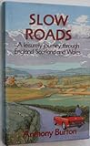 Slow roads : a leisurely journey through England, Scotland and Wales