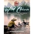 Wild China: Natural Wonders of the World's Most Enigmatic Land