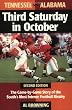 Third Saturday in October: The Game-By-Game Story of the South's Most Intense Football Rivalry