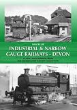 Images of industrial & narrow gauge railways - Devon : classic photographs from the Maurice Dart railway collection