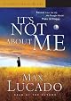 It's Not about Me: Rescue from the Life We Thought Would Make Us Happy (Lucado, Max)