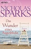 Das Wunder eines Augenblicks: Roman - Nicholas Sparks