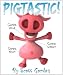 Pigtastic! (A fun picture book with a great message!)