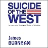 Suicide of the West: An Essay on the Meaning and Destiny of Liberalism