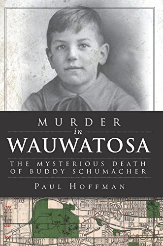 Murder in Wauwatosa: The Mysterious Death of Buddy Schumacher (True Crime)