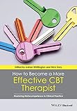 How to become a more effective CBT therapist : mastering metacompetence in clinical practice