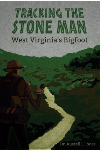 Tracking the Stone Man:  West Virginia's Bigfoot