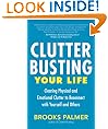 Clutter Busting Your Life: Clearing Physical and Emotional Clutter to Reconnect with Yourself and Others