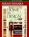  : Home by Design: Inspiration for Transforming House Into Home