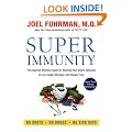 Super Immunity: The Essential Nutrition Guide for Boosting Your Body's Defenses to Live Longer, Stronger, and Disease Free