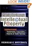 Protecting Your Company's Intellectual Property: A Practical Guide to Trademarks, Copyrights, Patents & Trade Secrets