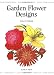 Garden Flower Designs (Design Source Books)