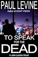 TO SPEAK FOR THE DEAD (The Jake Lassiter Series) by Paul Levine TO SPEAK FOR THE DEAD (The Jake Lassiter Series) by Paul Levine