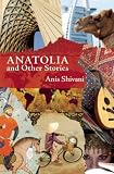 Anatolia and Other Stories