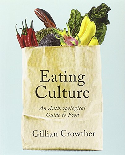 Eating Culture: An Anthropological Guide to Food by Gillian Mary Crowther (30-Dec-2013) Paperback