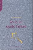 Revue Actes Sud Junior  / Ah la la ! Quelle histoire