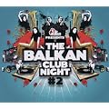 The Balkan Club Night # 2