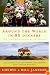 Around the World in 80 Dinners: The Ultimate Culinary Adventure