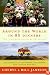 Around the World in 80 Dinners: The Ultimate Culinary Adventure