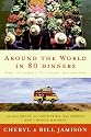 Around the World in 80 Dinners: The Ultimate Culinary Adventure