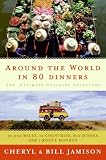 Around the World in 80 Dinners: The Ultimate Culinary Adventure