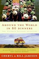 Around the World in 80 Dinners: The Ultimate Culinary Adventure