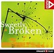 Sweetly Broken